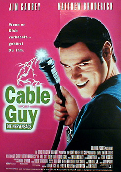 Cable Guy, die Nervensäge